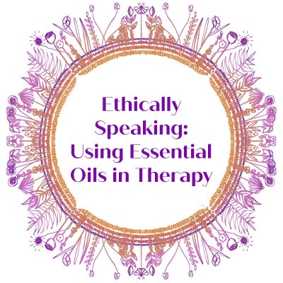 Ethical use of essential oils in therapy